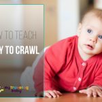 How-To-Teach-Baby-To-Crawl-Featured-Image