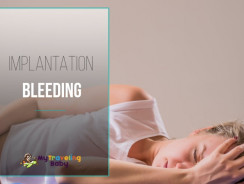Implantation Bleeding: What is it and When Does it Occur?